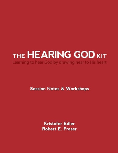The Hearing God Kit Learning to Hear God by Drawing Near to His Heart
