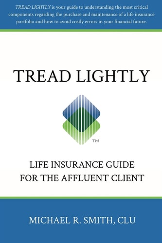 Tread Lightly Life Insurance Guide for the Affluent Client