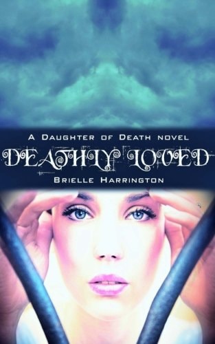 Deathly Loved (a Daughter of Death Novel)