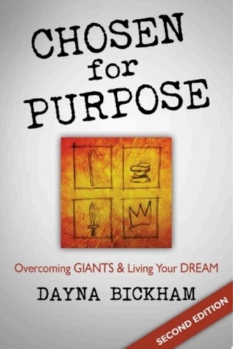Chosen For Purpose Overcoming Giants and Living Your Dreams