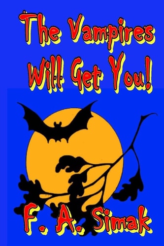The Vampires Will Get You!
