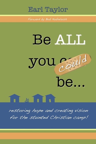Be All You Could Be ... Restoring Hope and Creating Vision for the Stunted Christian Camp