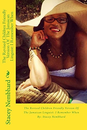 The Revised Children Friendly Version Of The Jamaican Linguist I Remember When