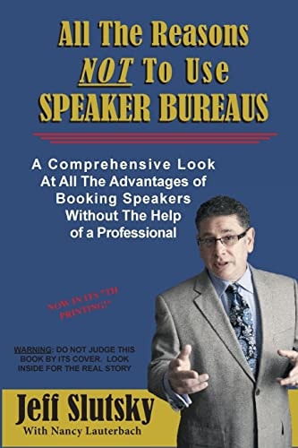 All The Reasons NOT To Use Speaker Bureaus A Comprehensive Look At All The Advantages of Booking Speakers Without The Help of a Professional