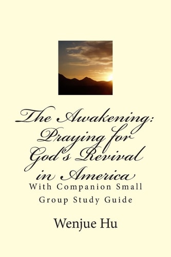 The Awakening: Praying for God's Revival in America With Companion Small Group Study Guide
