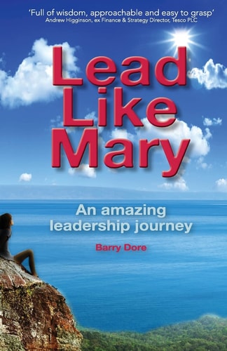 Lead Like Mary An Amazing Leadership Journey