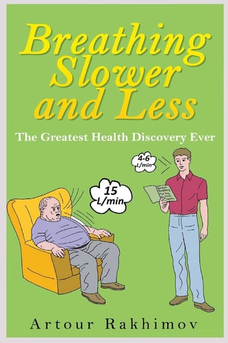 Breathing Slower and Less The Greatest Health Discovery Ever