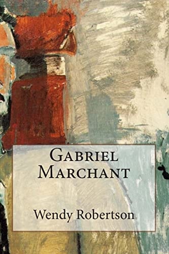 Gabriel Marchant How I Became a Painter