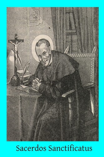 Sacerdos Sanctificatus Or Discourses on the Mass and Office