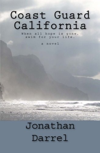 Coast Guard California When All Hope Is Lost, He Must Face His Fears and Save Himself