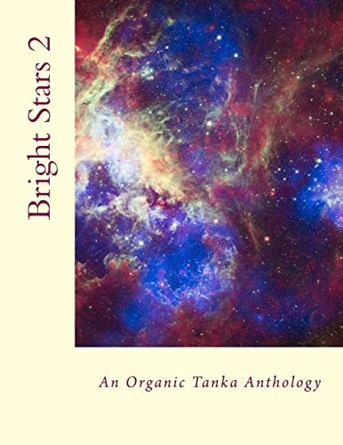 Bright Stars 2 An Organic Tanka Anthology