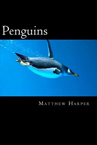 Penguins A Fascinating Book Containing Penguin Facts, Trivia, Images (in Color) and Memory Recall Quiz: Suitable for Adults and Children