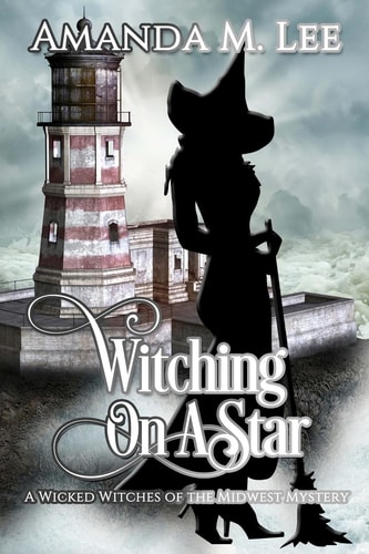 Witching on a Star A Wicked Witches of the Midwest Mystery -- Book 4