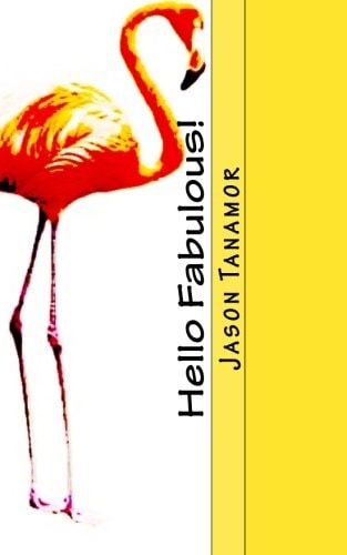 Hello Fabulous! A Funny Story about a Straight Guy who Continually Gets Mistaken for a Gay Guy. Oh, and There's a Huge Flamingo, Too!