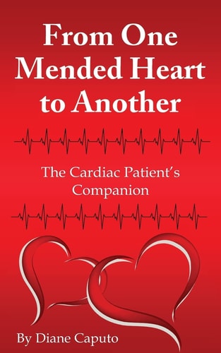 From One Mended Heart to Another The Cardiac Patient's Companion
