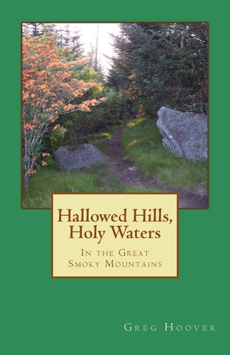 Hallowed Hills, Holy Waters In the Great Smoky Mountains