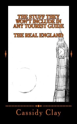 The Stuff They Won't Include in Any Tourist Guide The Real England