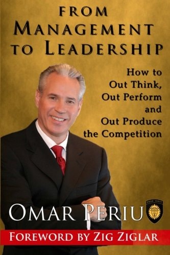 From Management to Leadership How to Out Think, Out Perform and Out Produce the Competition
