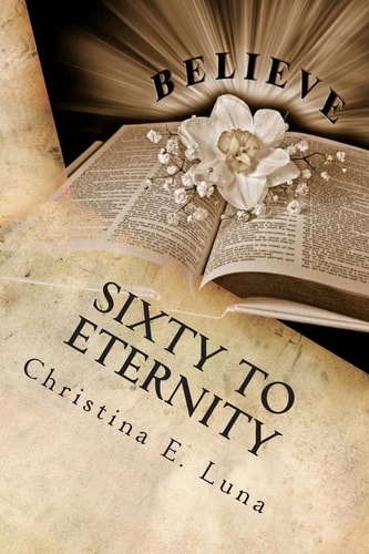 Sixty to Eternity A 60 Day Bible Overview (Devotional)