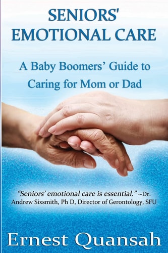 Seniors Emotional Care Baby Bomers Guide Book for Caring for Mom Or Dad