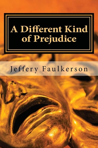 A Different Kind of Prejudice A Dramatic Screenplay
