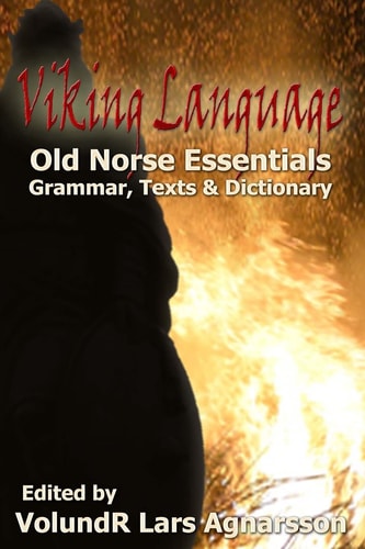 Viking Language Old Norse Essentials: Grammar, Texts and Dictionary
