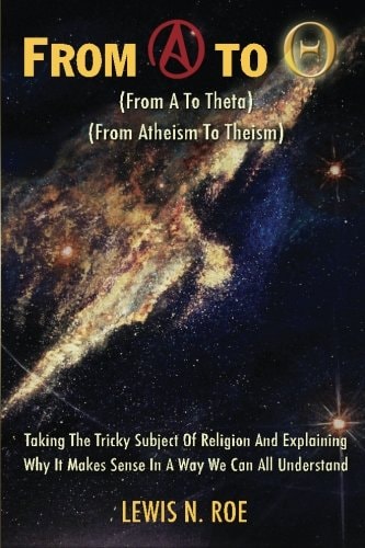 From A To Theta Taking The Tricky Subject Of Religion And Explaining Why It Makes Sense In A Way We Can All Understand