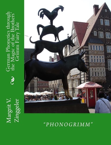 Phonogrimm German Phonetics Through the Magic of the Brothers' Grimm Fairy Tale