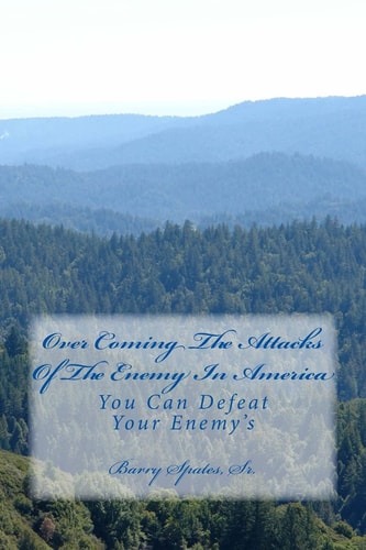 Over Coming The Attacks Of The Enemy In America You Can Defeat Your Enemy's