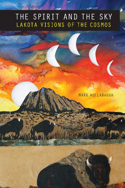 Spirit and the Sky: Lakota Visions of the Cosmos