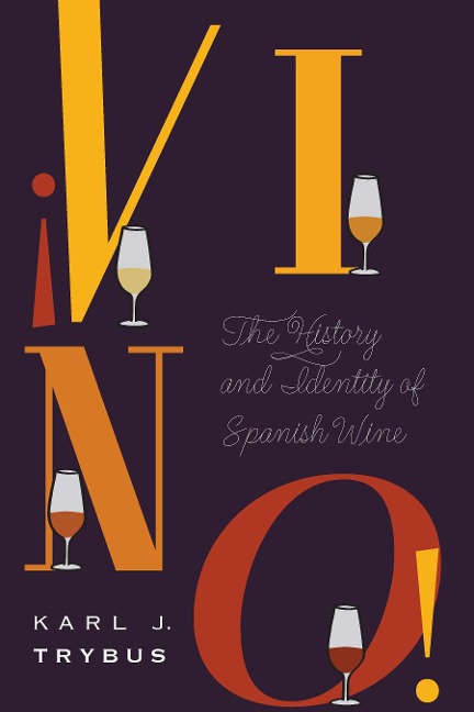 ¡Vino!: The History and Identity of Spanish Wine