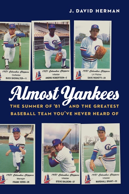 Almost Yankees: The Summer of 81 and the Greatest Baseball Team Youve Never Heard of