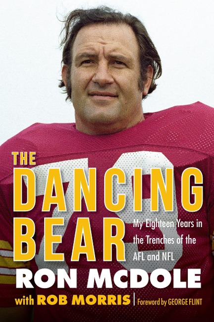 The Dancing Bear: My Eighteen Years in the Trenches of the Afl and NFL