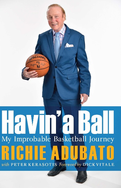 Havin a Ball: My Improbable Basketball Journey