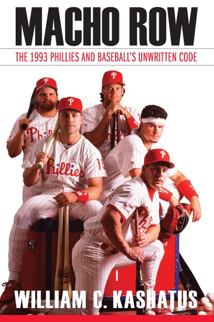 Macho Row: The 1993 Phillies and Baseballs Unwritten Code