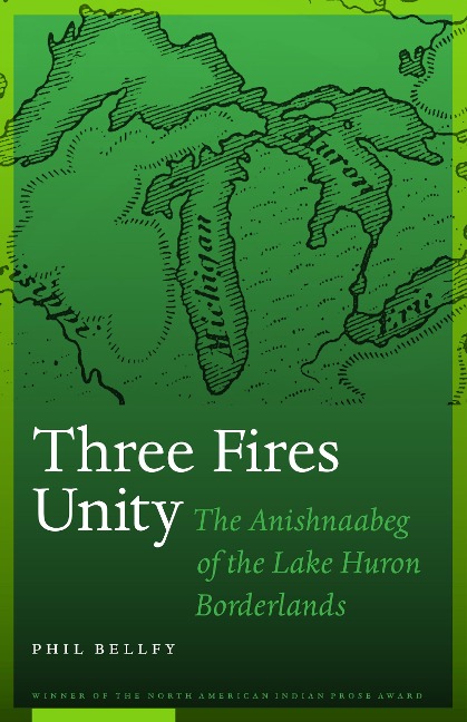 Three Fires Unity: The Anishnaabeg of the Lake Huron Borderlands