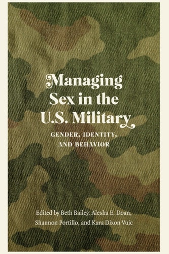 Managing Sex in the U.S. Military Gender, Identity, and Behavior