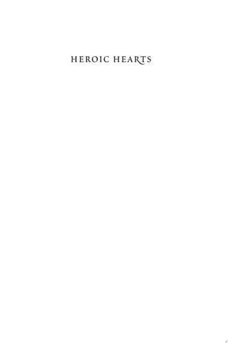 Heroic Hearts Sentiment, Saints, and Authority in Modern France