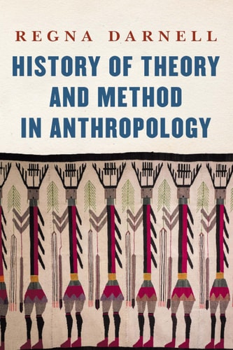 History of Theory and Method in Anthropology
