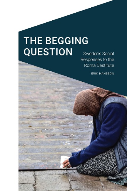 The Begging Question: Swedens Social Responses to the Roma Destitute