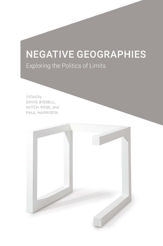 Negative Geographies Exploring the Politics of Limits