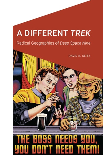 A Different Trek Radical Geographies of Deep Space Nine