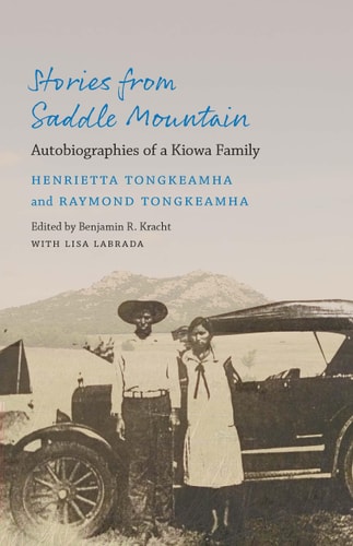 Stories from Saddle Mountain Autobiographies of a Kiowa Family