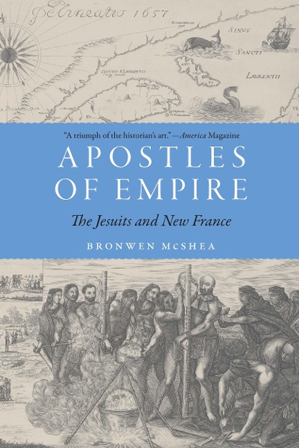 Apostles of Empire: The Jesuits and New France