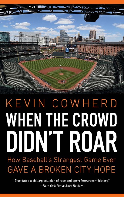 When the Crowd Didnt Roar: How Baseballs Strangest Game Ever Gave a Broken City Hope