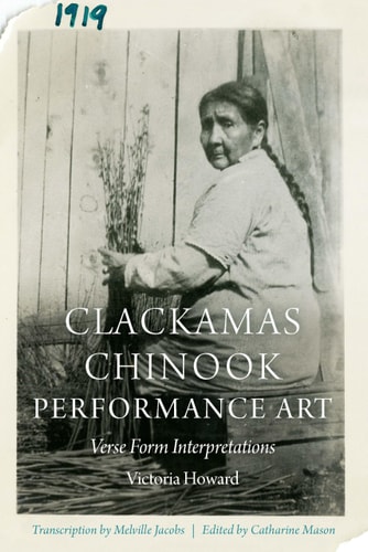 Clackamas Chinook Performance Art Verse Form Interpretations