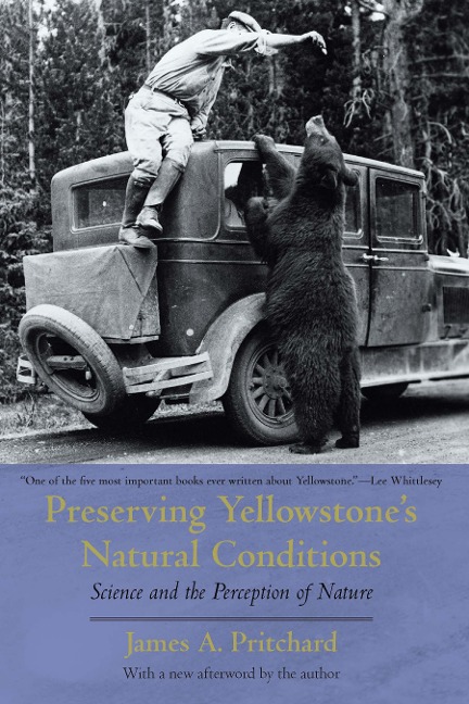 Preserving Yellowstones Natural Conditions: Science and the Perception of Nature