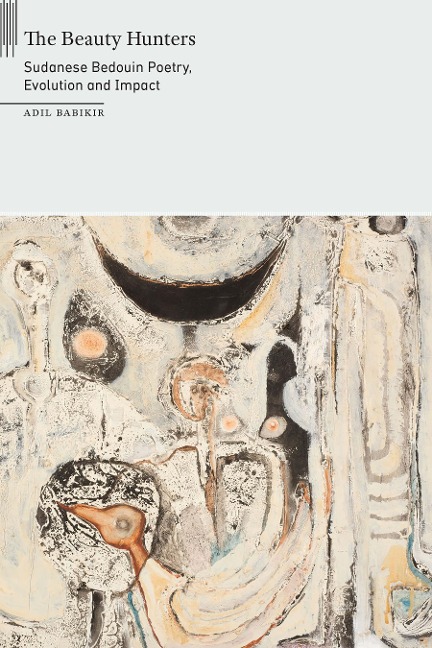 The Beauty Hunters: Sudanese Bedouin Poetry, Evolution and Impact