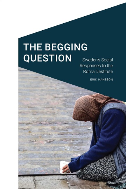 The Begging Question: Swedens Social Responses to the Roma Destitute