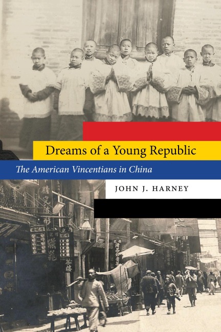 Dreams of a Young Republic: The American Vincentians in China